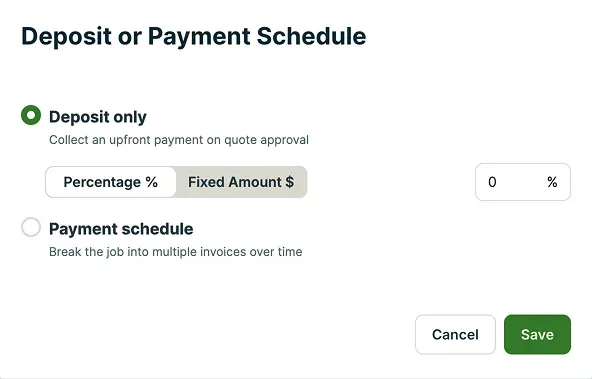 Jobber Deposit or Payment Schedule dialog with Deposit only selected and percentage or fixed amount options